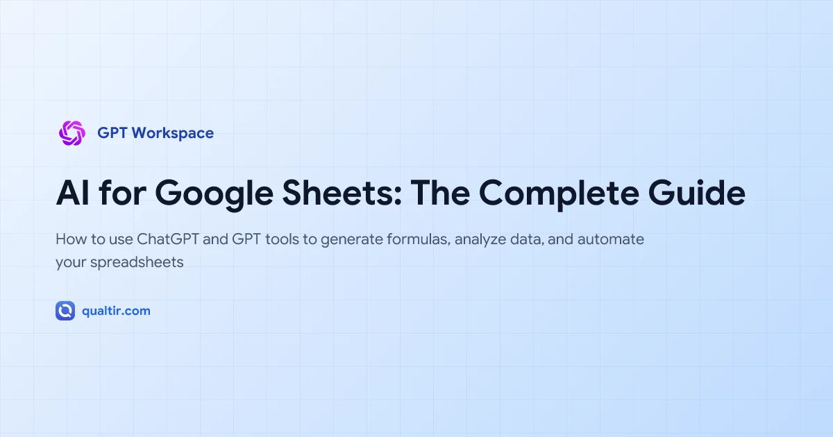 AI for Google Sheets: How to Use ChatGPT and GPT Tools in Your Spreadsheets