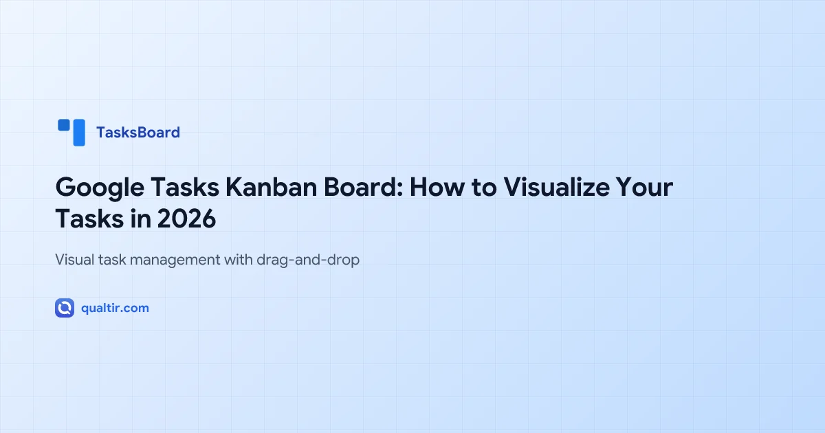 Google Tasks Kanban Board: How to Visualize Your Tasks in 2026